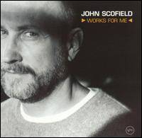 John Scofield : Works for Me